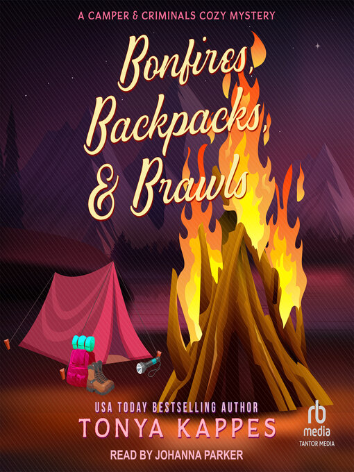 Title details for Bonfires, Backpacks, & Brawls by Tonya Kappes - Available